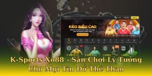 K-Sports Xo88 - Sảnh Giải Trí Thể Thao Trực Tuyến Hot Nhất 2025 5 k-sports xo88
